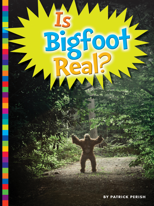 Title details for Is Bigfoot Real? by Patrick Perish - Wait list